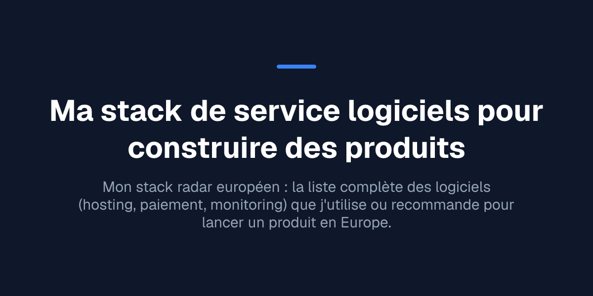 Ma stack de service logiciels pour construire des produits