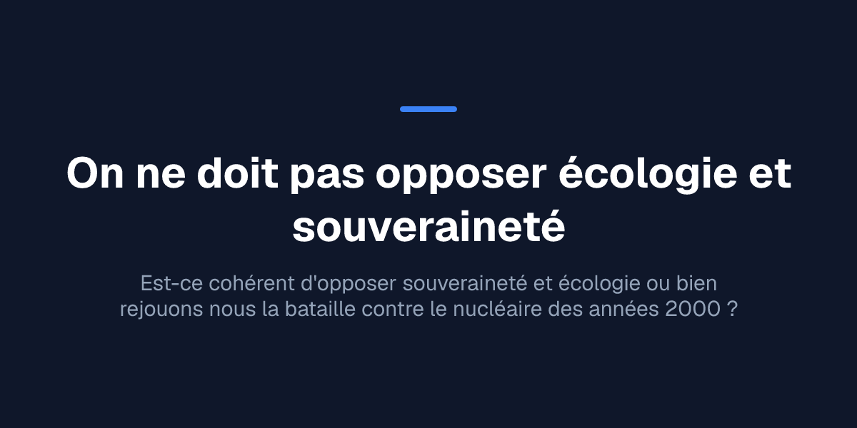 On ne doit pas opposer écologie et souveraineté